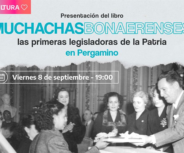 Presentación de “Muchachas bonaerenses: las primeras legisladoras de la Patria”