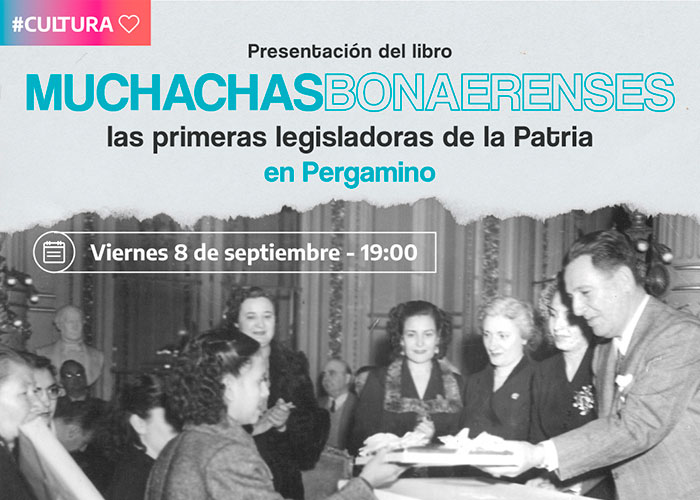 Presentación de “Muchachas bonaerenses: las primeras legisladoras de la Patria”