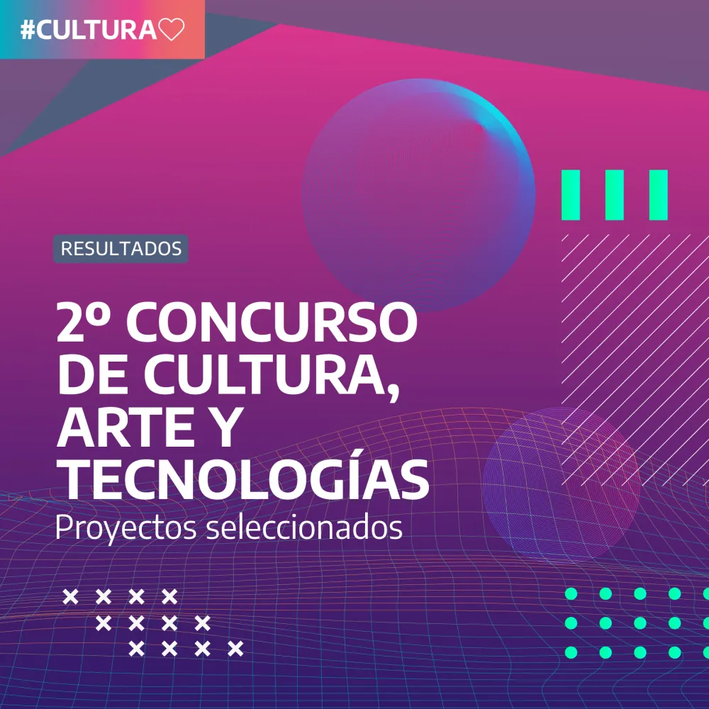 Proyectos seleccionados del Segundo Concurso de Cultura, Arte y Tecnologías